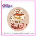 Eat, Drink & Be Thankful Template & Digital Cut File
