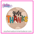 Give Thanks on Round Template & Digital Cut File