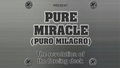 Pure Miracle (Gimmicks and Online Instructions) by Mago Larry