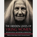 The Hidden Lives of Viking Women: Archaeological and Historical Perspectives - Grimfrost