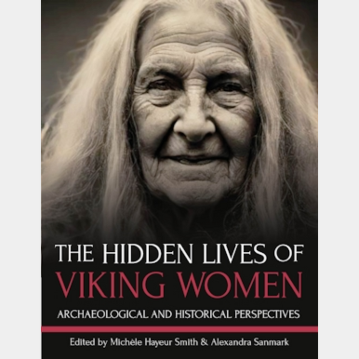 The Hidden Lives of Viking Women: Archaeological and Historical Perspectives - Grimfrost